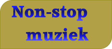 Non-stop 
   muziek
